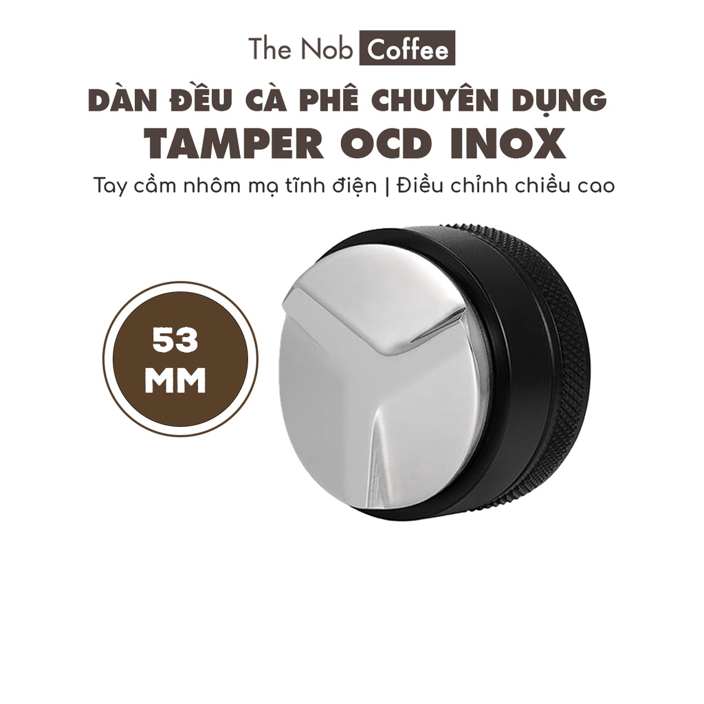 Tamper OCD 53mm Dụng cụ dàn đều pha cà phê Espresso Coffee