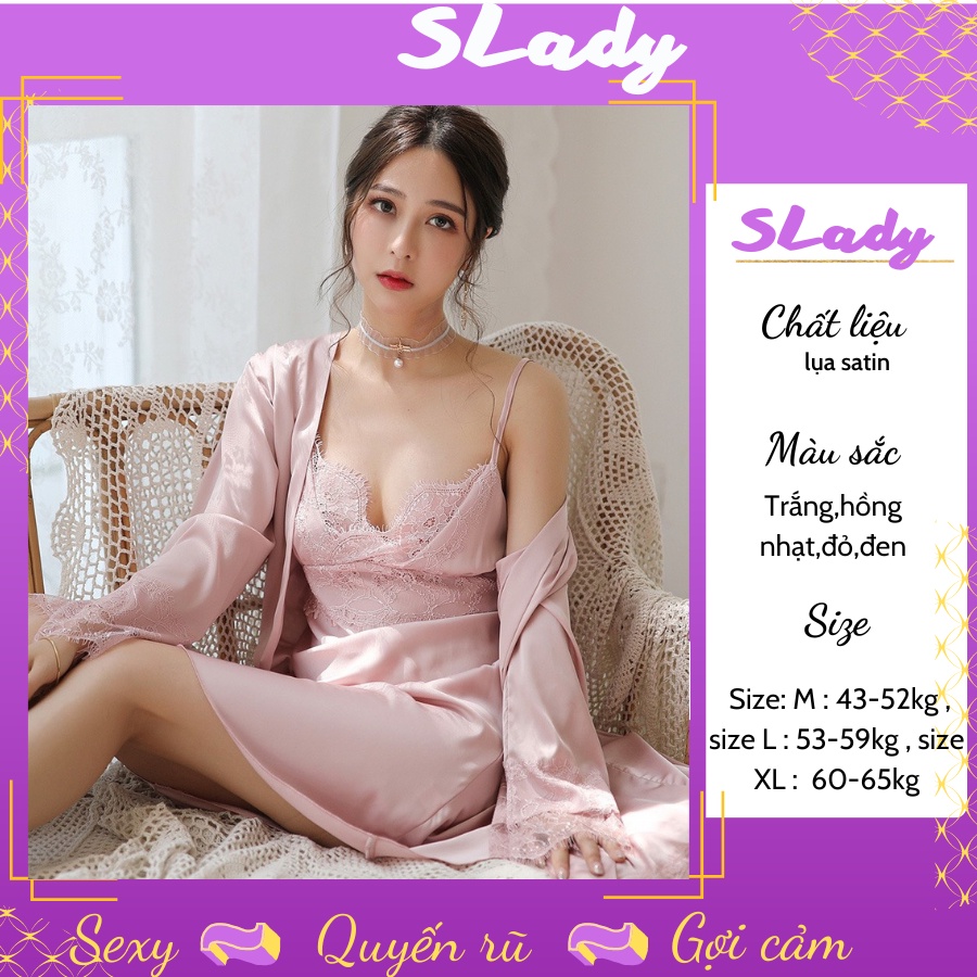 Váy Ngủ lụa sexy Slady gợi cảm cao cấp 2 dây Satin dáng dài có mút ngực, kèm áo choàng, Siêu đẹp - VNS18