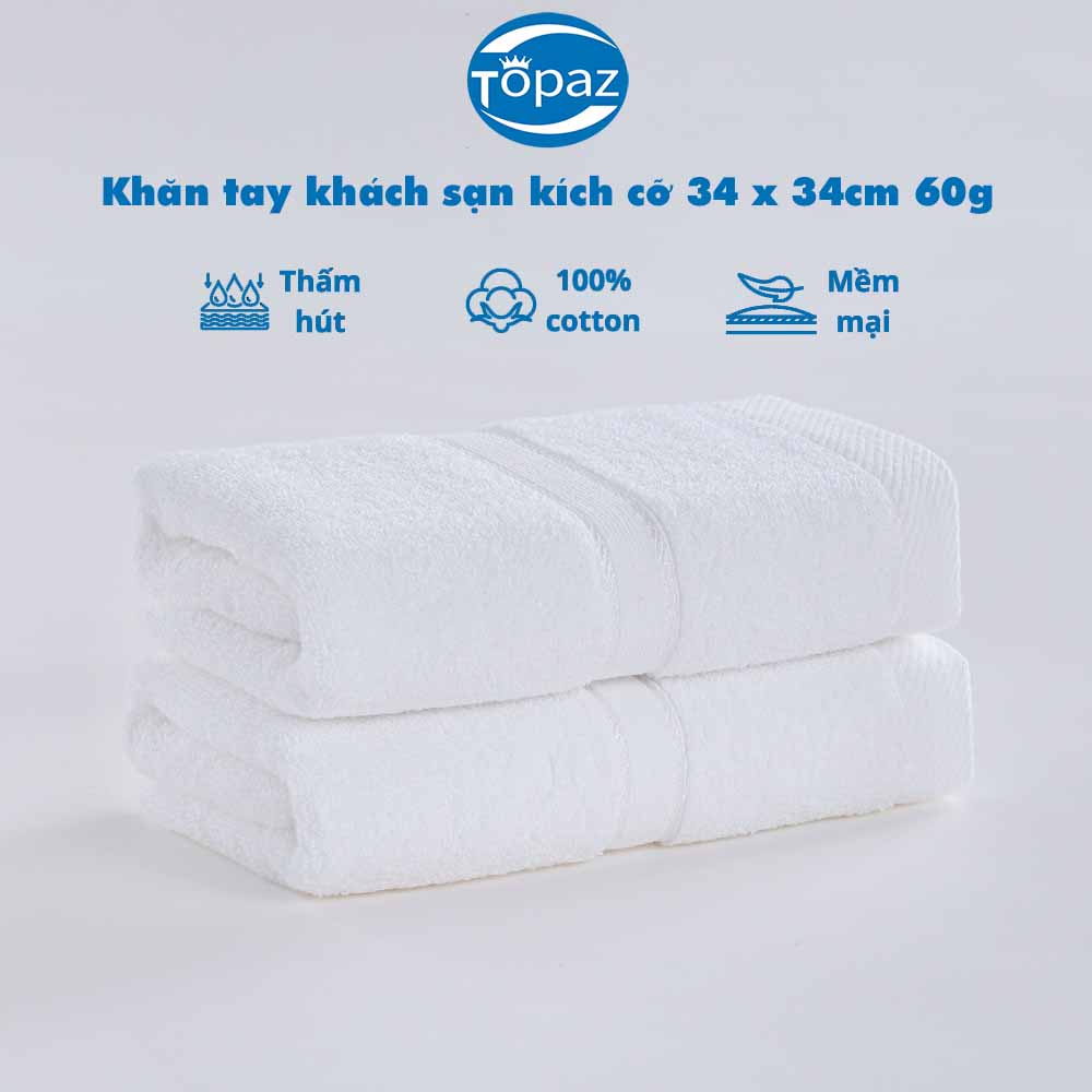 Khăn tay khách sạn TOPAZ kích cỡ 34 x 34 cm 60g vải cotton thấm hút tốt chuyên dùng cho khách sạn 5*