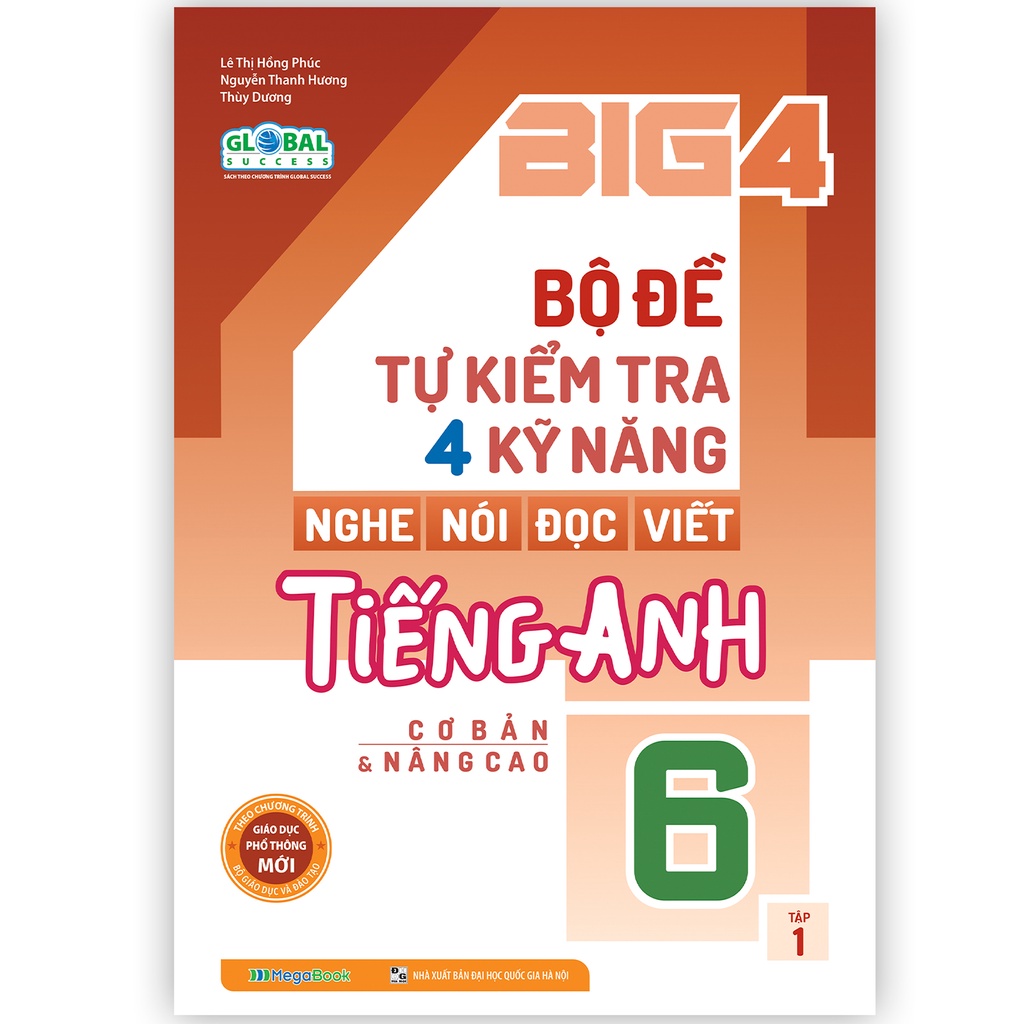 Sách Big 4 bộ đề tự kiểm tra 4 kỹ năng Nghe - Nói - Đọc - Viết tiếng Anh (cơ bản và nâng cao) lớp 6 tập 1 (Global)