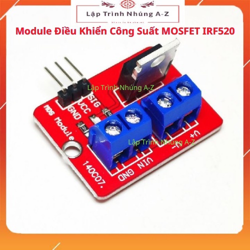 [Lập Trình Nhúng A-Z][G8] Module Điều Khiển Công Suất MOSFET IRF520 ...