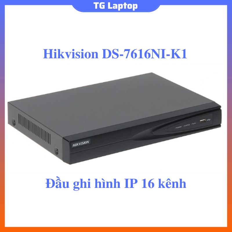 Đầu ghi hình Camera IP 16 kênh Hikvision DS-7616NI-K1 bảo hành 24 tháng ...