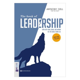 Sách - The Book Of Leadership - Dẫn Dắt Bản Thân, Đội Nhóm Và Tổ Chức Vươn Xa - MCBooks