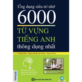 Sách - Ứng dụng siêu trí nhớ 6000 từ vựng tiếng Anh thông dụng nhất Mcbooks