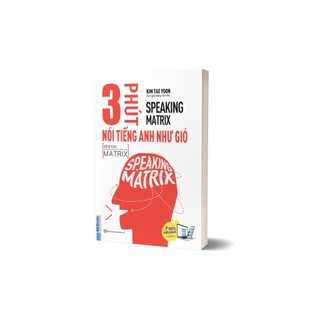 Sách - Speaking Matrix – 3 phút nói tiếng Anh như gió - Mcbooks Chính Hãng