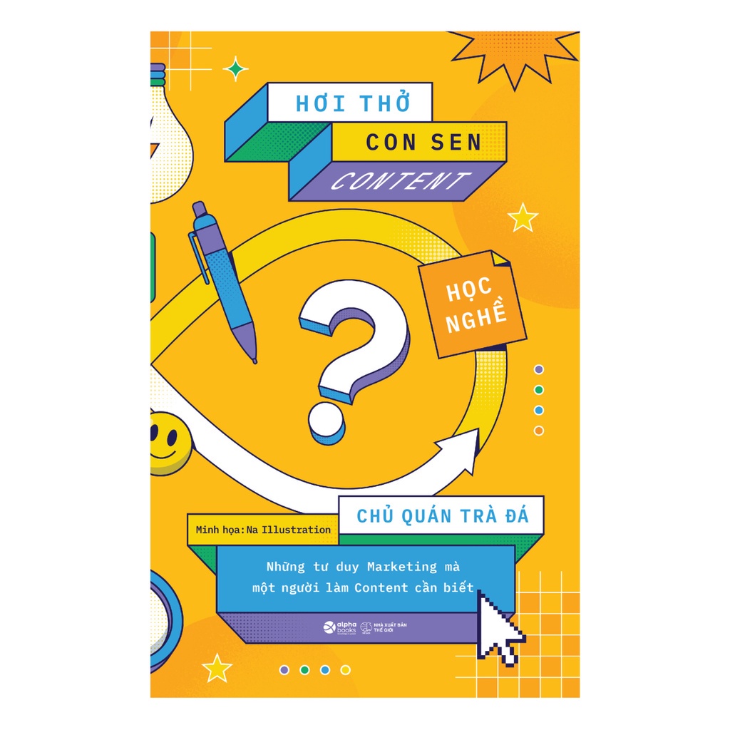 Sách > Hơi Thở Con Sen/Content - Học Nghề Làm Nghề: Hành Trình Vào Đời Content (Phùng Thái Học) (Alpha Books)