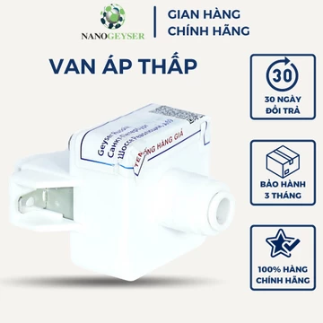 Van áp thấp máy lọc nước NANO GEYSER dùng cho các dòng máy ro Karofi, Kangaroo, bảo hành 1 năm