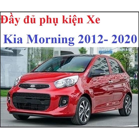 Phụ kiện xe Morning đời 2012 đến 2020 cao cấp mới nhất, đầy đủ nhất
