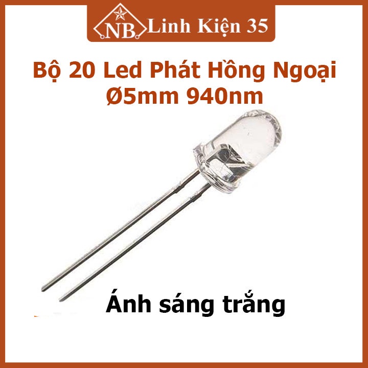 Bộ 20 led phát hồng ngoại phi 5mm, bước sóng 940nm (màu sáng trắng ...