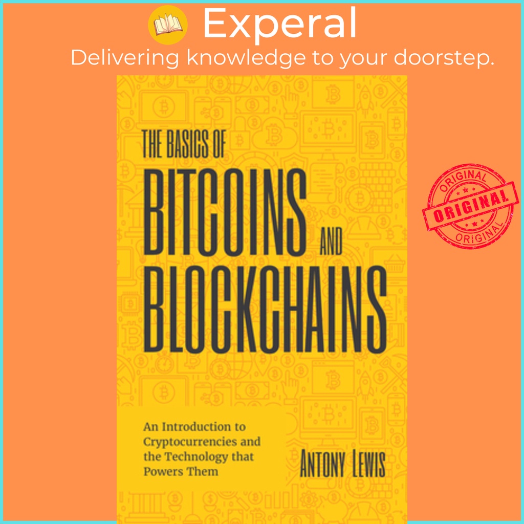 Sách - The Basics of Bitcoins and Blockchains - An Introduction to ...
