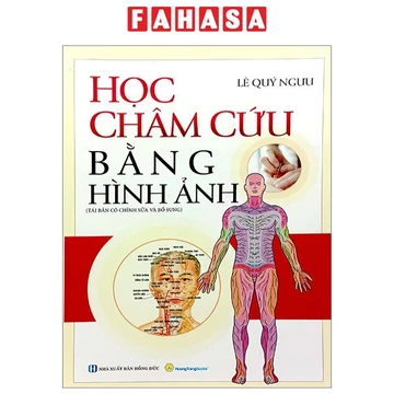 Sách Học Châm Cứu Bằng Hình Ảnh (Tái Bản Có Chỉnh Sửa Bổ Sung)
