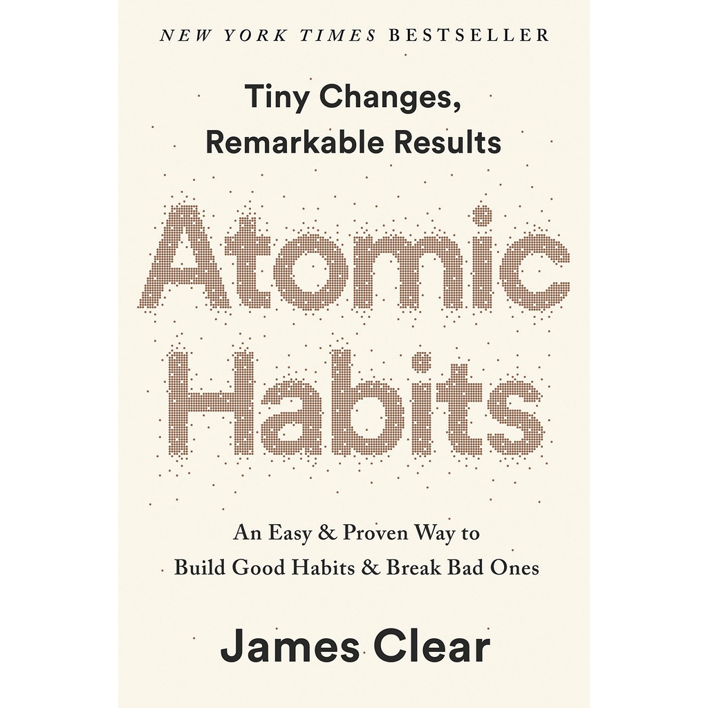 Sách ngoại văn: Atomic Habits: An Easy & Proven Way To Build Good Habits & Break Bad Ones