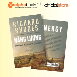 Sách - Năng Lượng - Lịch Sử Nhân Loại Từ Than Củi Tới Hạt Nhân - Richard Rhodes (Omega plus)