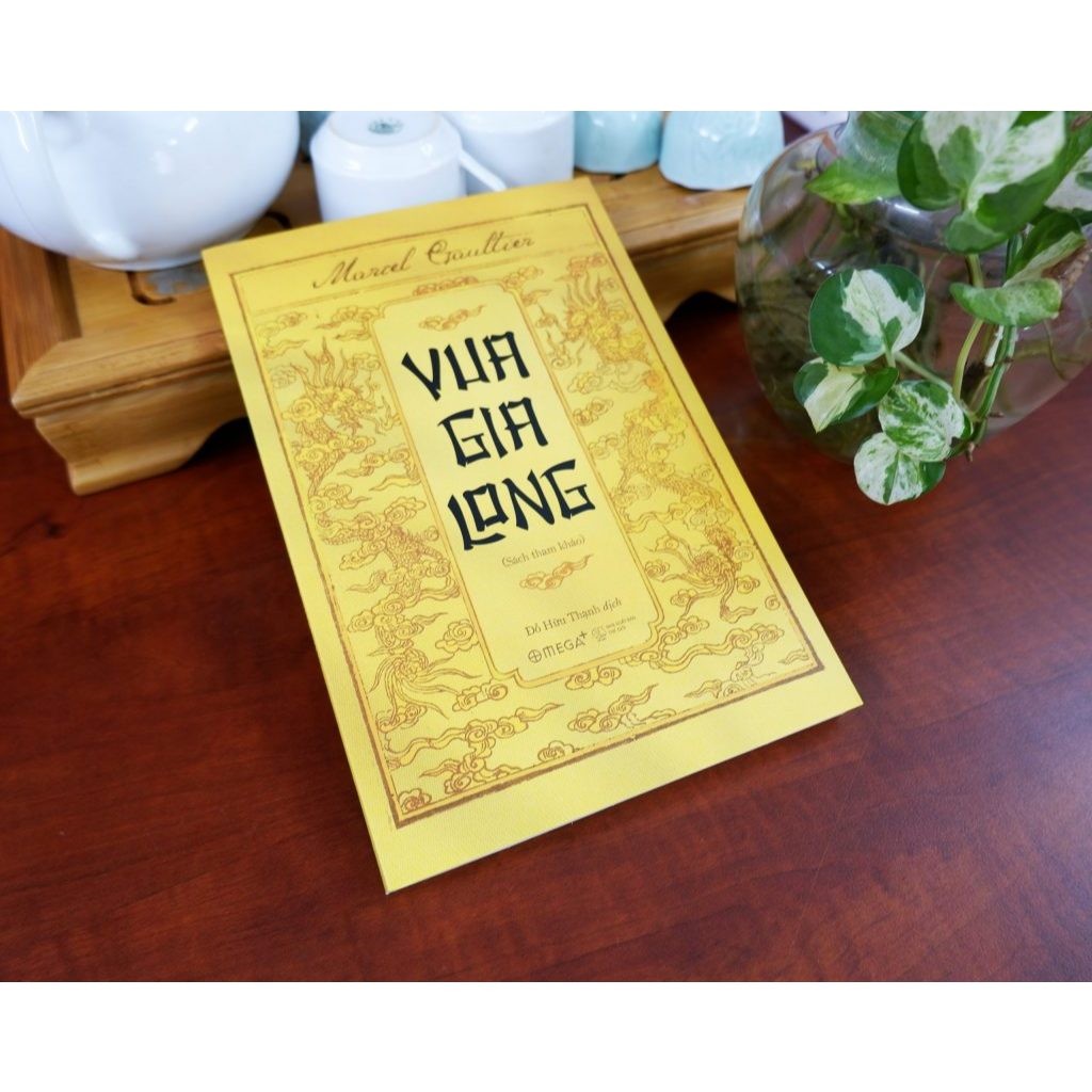 Sách Tham Khảo: Vua Gia Long -  Marcel Gaultier - Omega Plus