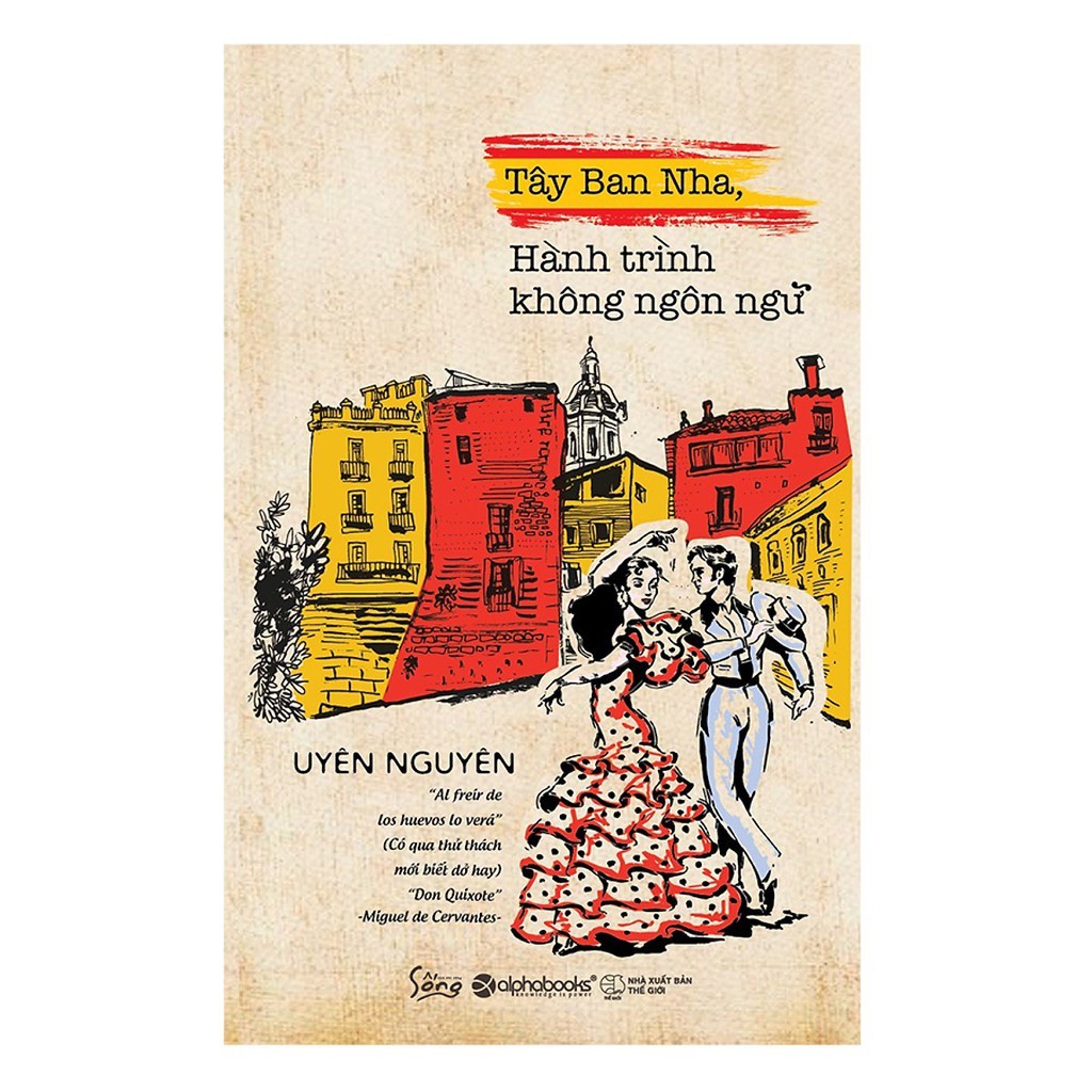 Sách - Tây Ban Nha - Hành Trình Không Ngôn Ngữ (Alpha Books)