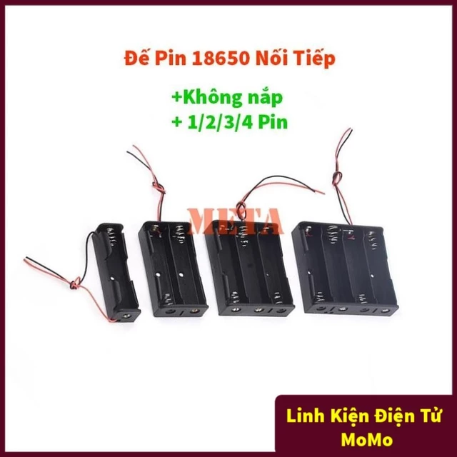 Đế Pin 18650 1/2/3/4 Pin Nối Tiếp Không Nắp - Đế 1 Pin 18650, Đế 2 Pin 18650, Đế 3 Pin 18650, Đế 4 Pin 18650