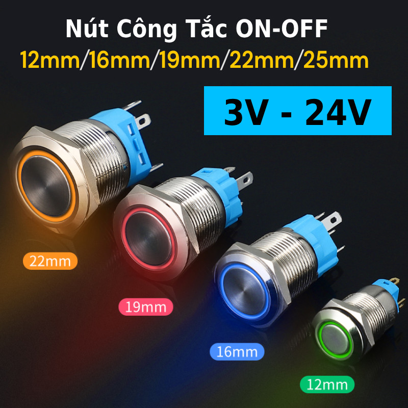 Nút nguồn bật tắt On/Off có đèn LED (5V-24V), Kích thước 12mm - 16mm ...