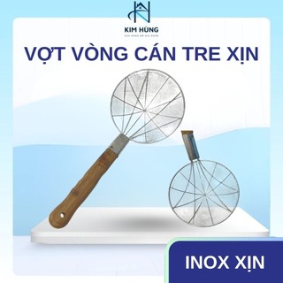 [Giá Xưởng] VỢT VÒNG INOX XỊN CÁN TRE - PHÂN LOẠI TO CHO NHÀ HÀNG, QUÁN ĂN, BẾP CÔNG NGHIỆP