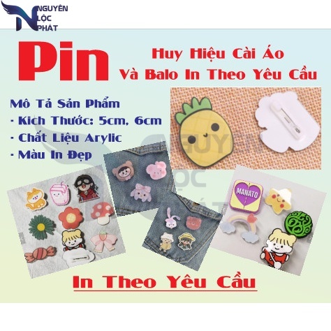 Pin Huy Hiệu Cài Áo Cái Balo Túi Sách In Theo Yêu Cầu Chất Liệu Acrylic ...