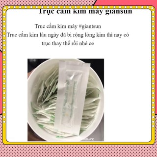 Trục Cắm Kim Máy Giantsun PXTM
