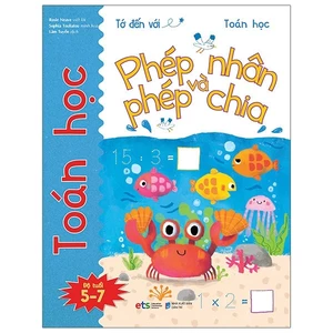 Sách - Tớ Đến Với Toán Học: Phép Nhân Và Phép Chia (Alpha Books)