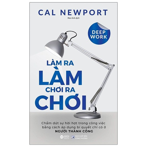 Ảnh Sách: Deep Work - Làm Ra Làm Chơi Ra Chơi 1