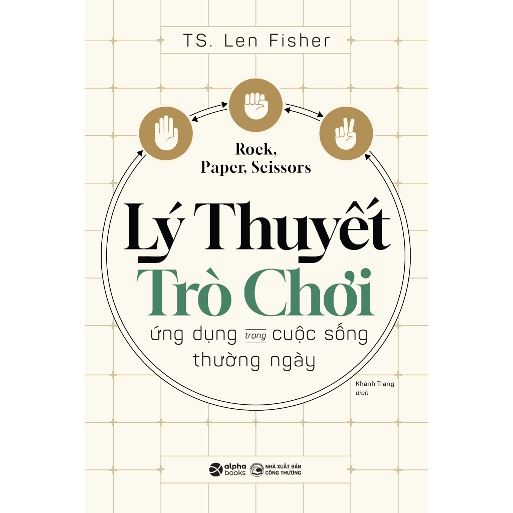 Sách - Lý Thuyết Trò Chơi - Ứng Dụng Trong Cuộc Sống Hằng Ngày - Alpha Books