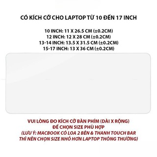 Tấm Lót Bảo Vệ Bàn Phím Máy Tính 13 -14 in & 15 - 17 & 12 & 10 inch Silicon Chống Nước, Chống Bụi Bẩn