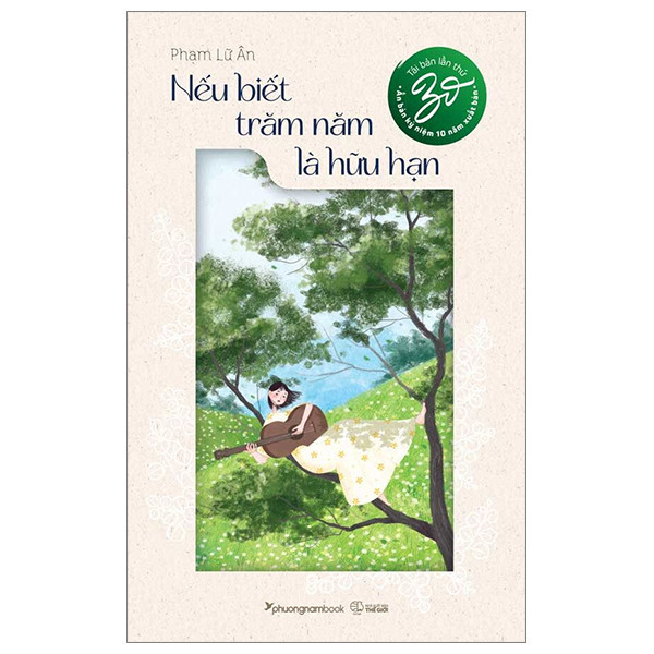 Sách Nếu Biết Trăm Năm Là Hữu Hạn - Ấn Bản Kỉ Niệm 10 Năm Xuất Bản (Tái Bản 2024)