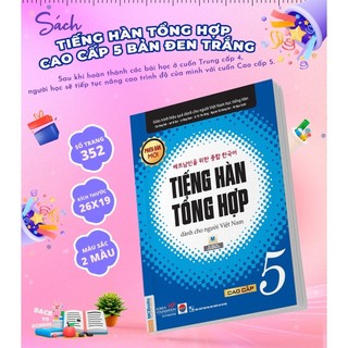Sách - Tiếng Hàn Tổng Hợp Dành Cho Người Việt Nam Cao Cấp 5 Bản Đen Trắng