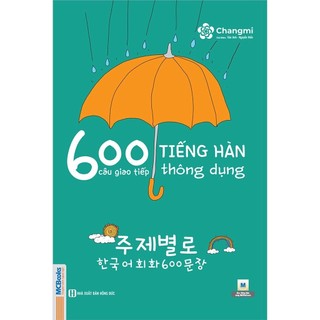 Sách - 600 Câu Giao Tiếp Tiếng Hàn Thông Dụng Dành Cho Người Tự Học