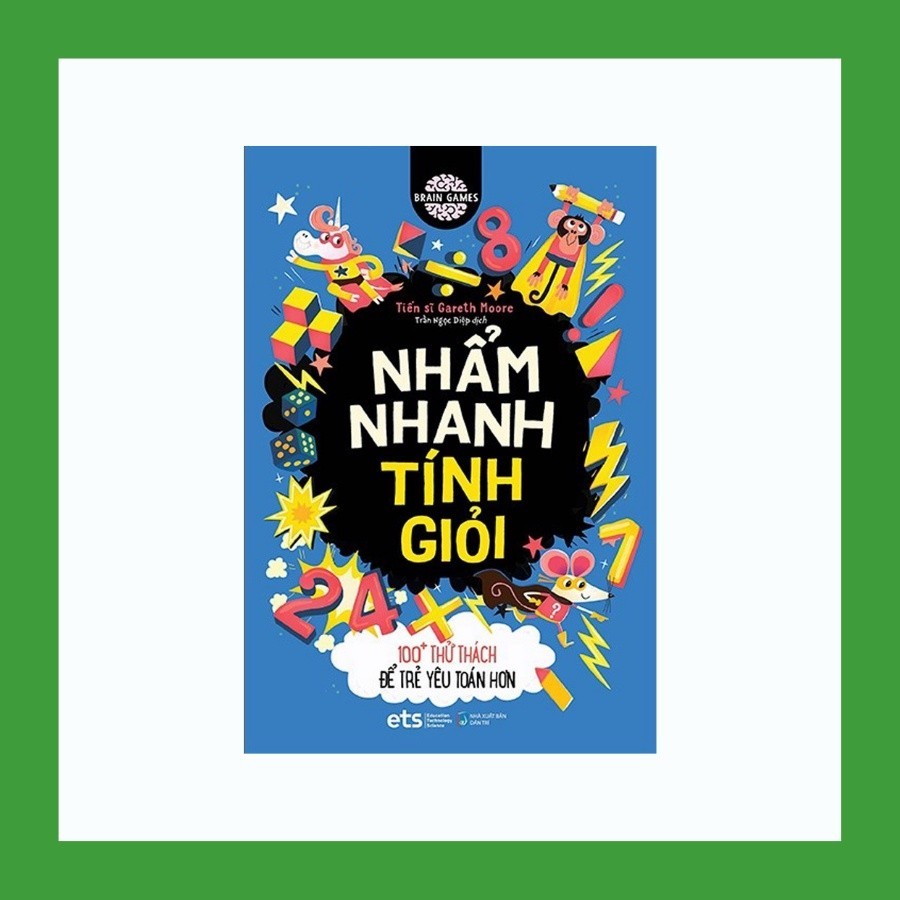 Sách - Nhẩm Nhanh Tính Giỏi - 100+ Thử Thách Để Trẻ Yêu Toán Hơn (ETS)