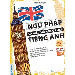 Sách - Ngữ Pháp Và Giải Thích Ngữ Pháp Tiếng Anh Cơ Bản Và Nâng Cao Tập 2 - Học Kèm App Online