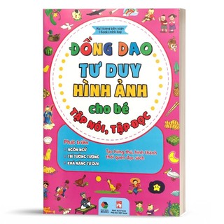 Sách - Đồng Dao Tư Duy Hình Ảnh Cho Bé Tập Nói, Tập Đọc