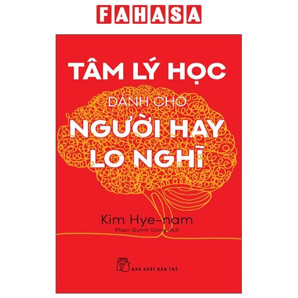 Bìa sách Tâm Lý Học Dành Cho Người Hay Lo Nghĩ
