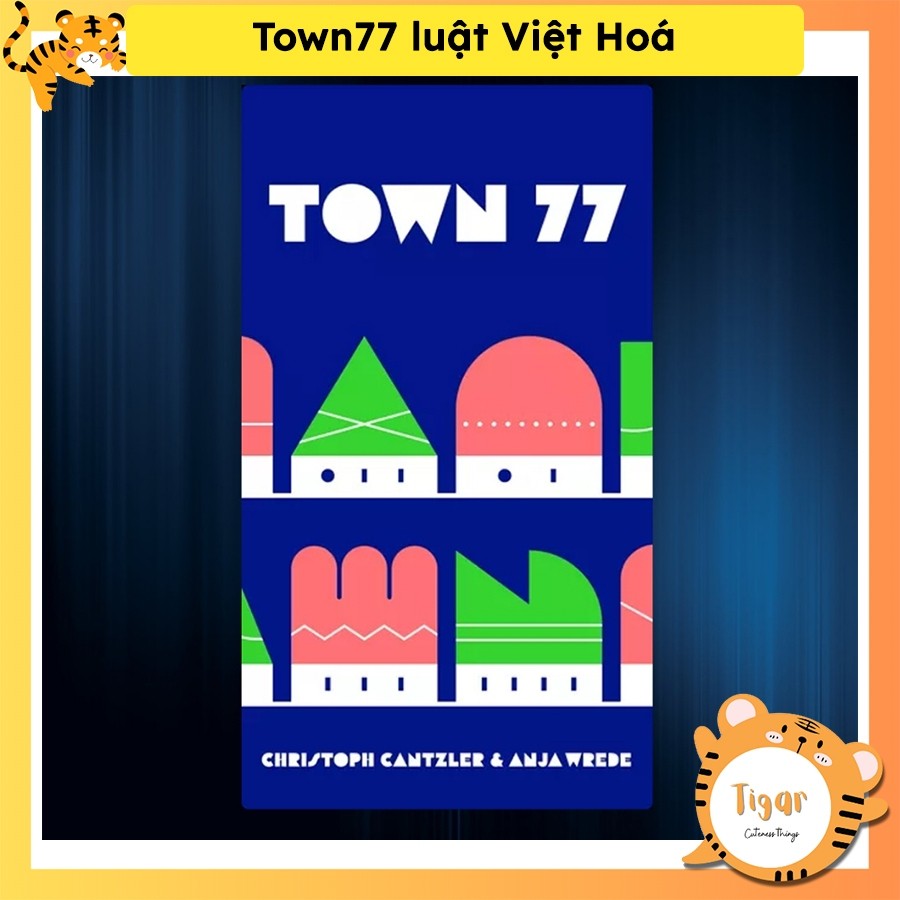 Boardgame Town 77 Trò Chơi board game Xây Dựng Mái Ấm Tigar