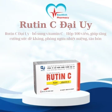 Rutin C Đại Uy - bổ sung vitamin C - Hộp 100 viên, giúp tăng cường sức đề kháng, phòng ngừa nhiệt miệng, táo bón