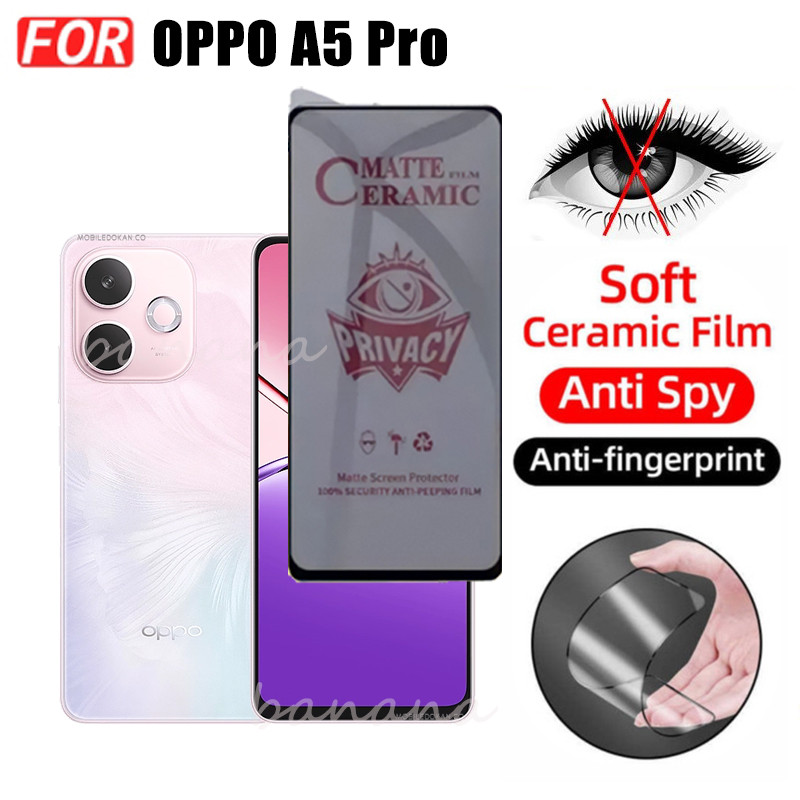 3 TRONG 1 OPPO A5 Pro Phim Gốm Sứ Chống Gián Điệp Riêng Tư Cho OPPO A3 Pro A3X Reno 13F 12F 11F Ống Kính Máy Ảnh Kính Bảo Vệ Màn Hình Và Phim Mặt Sau