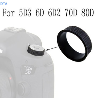 Dta Top Cover Mặt Số Chế Độ Nút Vòng Tròn Cao Su Cho Máy Ảnh 5D3 5DIII 6D 70D 80D / 5D4 6D2 Bàn Xoay Da Cao Su PO