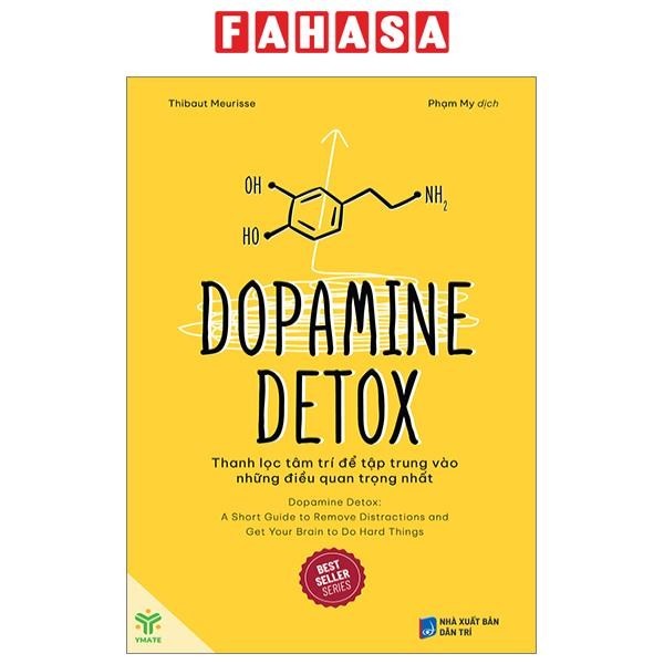 Sách Dopamine Detox - Thanh Lọc Tâm Trí Để Tập Trung Vào Những Điều Quan Trọng Nhất