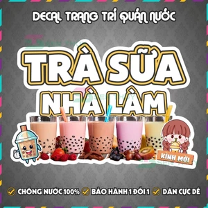 Decal TRÀ SỮA NHÀ LÀM - Decal Dán Tường Trang Trí Quán Ăn, Trà Sữa, Cà Phê.