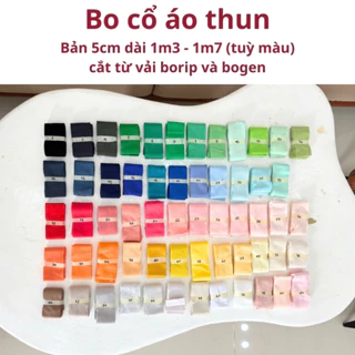 BO CỔ - Cuộn bo cổ bản 5-6cm dài 130 - 170cm, dùng làm bo cổ áo thun cổ tròn cho vải hè (căt từ borip va bogen)