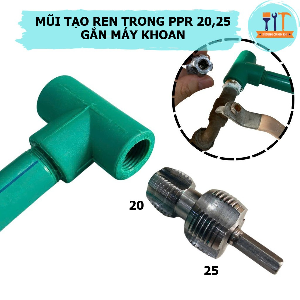 DỤNG CỤ TẠO REN TRONG ỐNG NƯỚC, ỐNG NHIỆT PPR 20MM-25MM, Gắn Máy Khoan ...