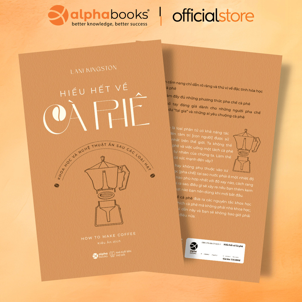 Sách - Hiểu Hết Về Cà Phê - Khoa Học Và Nghệ Thuật Ẩn Sau Các Loại Hạt (Alpha Books)