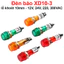 Đèn Báo Tín Hiệu XD10 - 3 Lỗ Khoét 10mm, Điện Áp 12V 24V 220V 380VAC