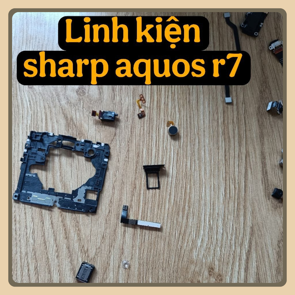 Bộ linh kiện Sharp Aquos R7 gồm khay sim, loa trong, jack tai nghe 3.5 ...