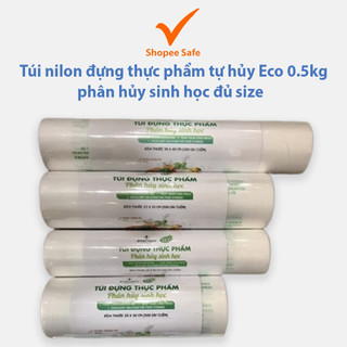 Túi nilon đựng thực phẩm tự hủy eco 0.5kg phân hủy sinh học đủ size cao cấp