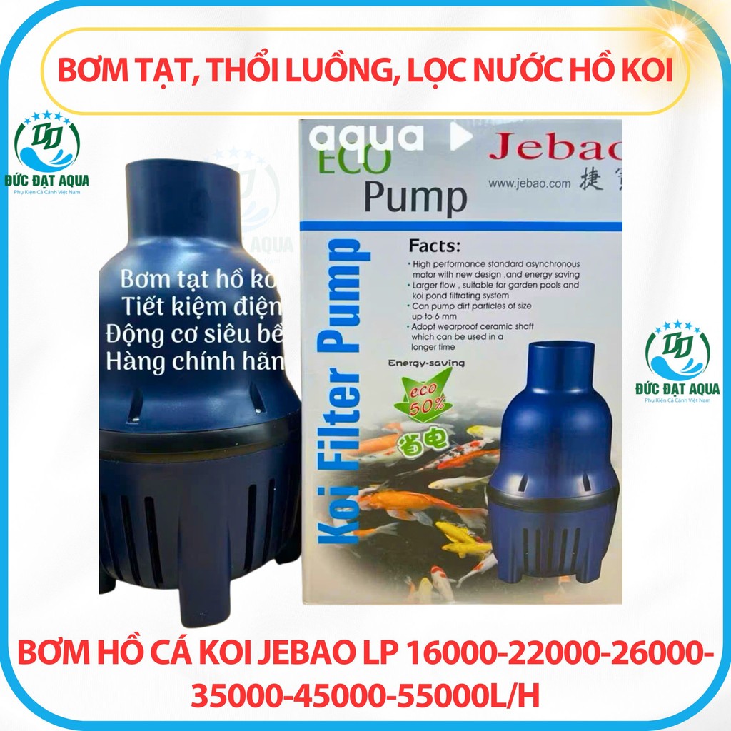 Bơm Hồ Cá Koi JEBAO LP 16000-22000-26000-35000-45000-55000L/H: Bơm Tạt, Thổi Luồng, Lọc Nước hồ Koi