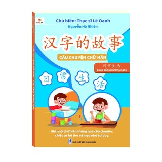 Sách - Câu Chuyện Chữ Hán – Cuộc Sống Thường Ngày(có file nghe)