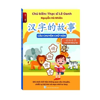 Sách - Câu Chuyện Chữ Hán – Thế Giới Động Vật(có file nghe)